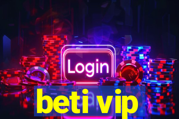 beti vip